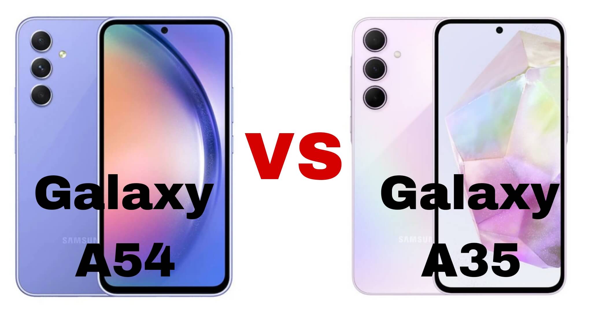 مقارنة شاملة بين هاتفي Samsung Galaxy A35 و Galaxy A54